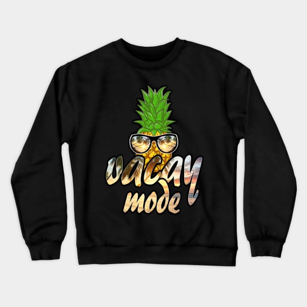 Vacay Mode Shirt Cute Pineapple Summer Beach Family Vacation Crewneck Sweatshirt by Bazzar Designs